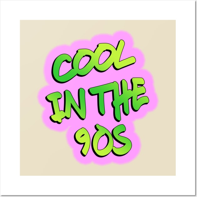 Cool In The 90s Wall Art by TransmitHim